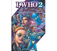 I, Who 2: The Unauthorized Guide to Doctor Who Novels and Audios