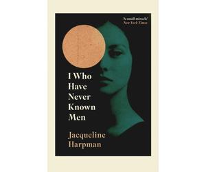 I WHO HAVE NEVER KNOWN MEN by Jacqueline Harpman Paperback Self Help Business