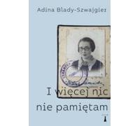 I więcej nic nie pamiętam