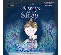 I Will Always Help You Sleep: A Gentle Parenting Story Book Series