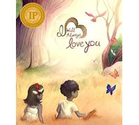 I Will Always Love You: A Journey from Grief and Loss to Hope and Love