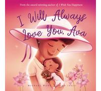 I Will Always Love You, Ava (The Unconditional Love for Ava Series)