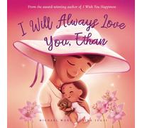 I Will Always Love You, Ethan (The Unconditional Love for Ethan Series)