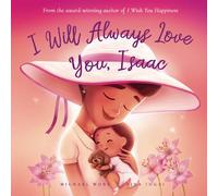 I Will Always Love You, Isaac (The Unconditional Love for Isaac Series)