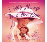 I Will Always Love You, Zion (The Unconditional Love for Zion Series)