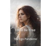 I will be free: The Ego Pandemic
