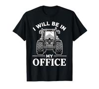 I Will Be in My Office Tractor T-Shirt
