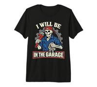 I Will Be in The Garage Skeleton Mechanic Dad Fathers Day Premium T-Shirt