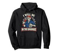 I Will Be In The Garage Skeleton Mechanic Dad Fathers Day Pullover Hoodie