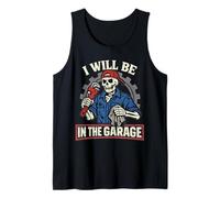 I Will Be in The Garage Skeleton Mechanic Dad Fathers Day Tank Top