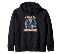 I Will Be In The Garage Skeleton Mechanic Dad Fathers Day Zip Hoodie
