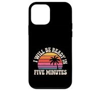 I Will Be Ready In Five Minutes Procrastinator Routine |- Case for iPhone 12 mini