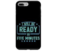 I Will Be Ready In Five Minutes Procrastinator Routine - Case for iPhone 7 Plus/8 Plus