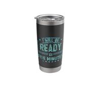 I Will Be Ready in Five Minutes Procrastinator Routine - Stainless Steel Insulated Tumbler