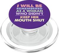 I Will Be Remembered As Woman Who Didn't Keep Her Mouth Shut PopSockets PopGrip for MagSafe