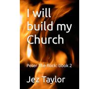 I will build my Church: Peter The Rock: book 2