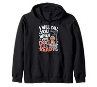 I Will Call You When Your Dog Is Ready dog groomer Zip Hoodie