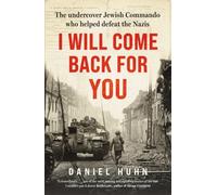 I Will Come Back for You : A powerful true story of wartime love and resilience