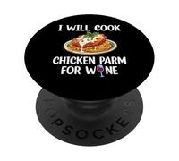 I Will Cook Chicken Parm For Wine PopSockets Adhesive PopGrip