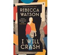 I Will Crash: SHORTLISTED FOR THE DYLAN THOMAS PRIZE