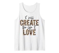 I Will Create the Life I Love Positive Love Inspire Motivate Tank Top