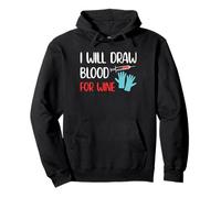 I Will Draw Blood For Wine Phlebotomy Phlebotomist Pullover Hoodie