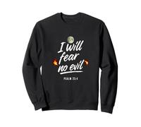 I Will Fear No Evil Psalm 23 4 Sweatshirt