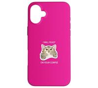 I will feast on your corpse cute cat kitty funny dark humor Case for iPhone 16 Plus