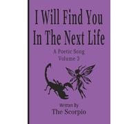 I Will Find You In The Next Life: A Poetic Song - Volume 3 (Poetic Songs)