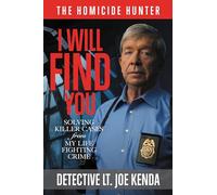 I Will Find You: Solving Killer Cases from My Life Fighting Crime (Homicide Hunter)