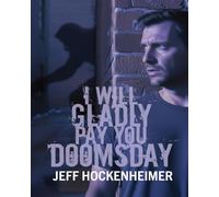 I WILL GLADLY PAY YOU DOOMSDAY