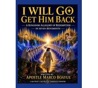 I WILL GO GET HIM BACK: A KINGDOM ALLEGORY OF REDEMPTION