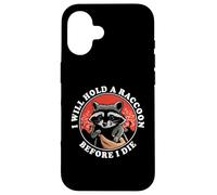 I Will Hold A Raccoon Before I Die Funny Retro Animal Quote Case for iPhone 16