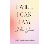 I WILL I CAN I AM Dream Journal