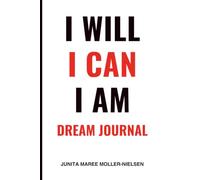 I WILL I CAN I AM Dream Journal