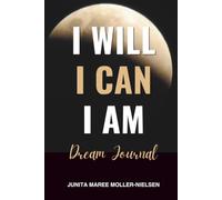 I WILL I CAN I AM DREAM JOURNAL