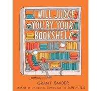 I Will Judge You by Your Bookshelf