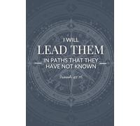 I Will Lead Them in Paths That They Have Not Known: 2026 Planner with Come Follow Me Daily Quotes, Goal Setting, Meal Planning, Daily Review, and ... ... Follow Me Old Testament Quotes and Dates)