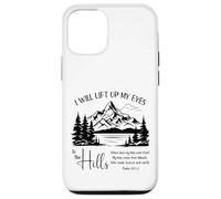 I Will Lift Up My Eyes To The Hills - Psalm 121 Case for iPhone 12/12 Pro