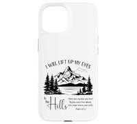 I Will Lift Up My Eyes To The Hills - Psalm 121 Case for iPhone 15