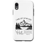 I Will Lift Up My Eyes To The Hills - Psalm 121 Case for iPhone XR