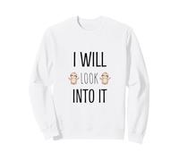 I Will Look Into It Funny Work Quotes Lazy Sloth Humor Sweatshirt