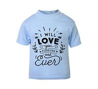 I Will Love You Forever and Ever (Romantic Quotes for Couples, Anniversary) Short Sleeve Cotton Toddler t Shirt, 2-3 Years, Pastel Blue