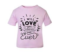 I Will Love You Forever and Ever (Romantic Quotes for Couples, Anniversary) Short Sleeve Cotton Toddler t Shirt, 1-2 Years, Pastel Pink
