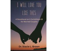 I Will Love You Like This:: A Devotional on 1 Corinthians 13 for Married Couples