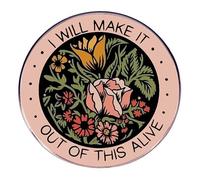 I Will Make It Out of This Alive Brooch | Motivational Quote Pin with Floral Design | Inspirational Lapel Badge for Jackets, Blouses, and Bags | Alloy Metal Brooch Pin for Daily Wear