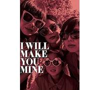 I Will Make You Make You Mine [Blu-ray]