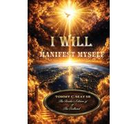 I Will Manifest Myself: The Reader's Edition Of The Godhead