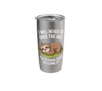 I Will Never Be Over The Hill I'm to Darn Tired to Climb It Stainless Steel Insulated Tumbler