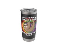 I Will Never Be Over The Hill I'm Too Darn Tired Climb It Stainless Steel Insulated Tumbler